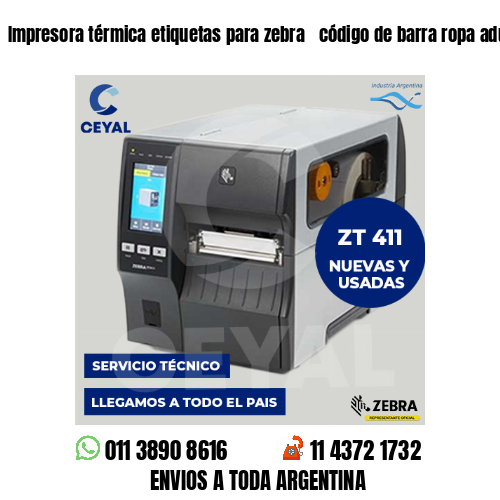 Impresora térmica etiquetas para zebra  código de barra ropa adulto